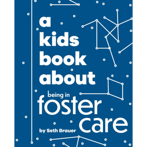 Dorling Kindersley Ltd A Kids Book About Being in Foster Care (inbunden, eng)