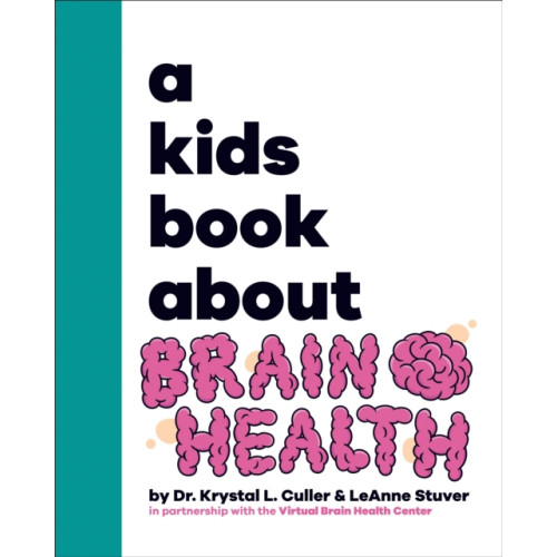 Dorling Kindersley Ltd A Kids Book About Brain Health (inbunden, eng)