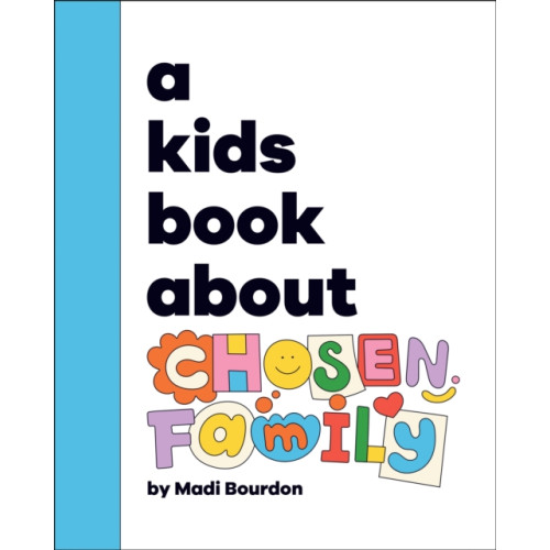 Dorling Kindersley Ltd A Kids Book About Chosen Family (inbunden, eng)
