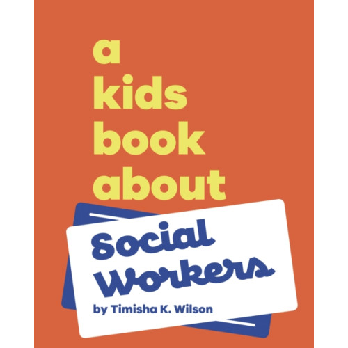 Dorling Kindersley Ltd A Kids Book About Social Workers (inbunden, eng)