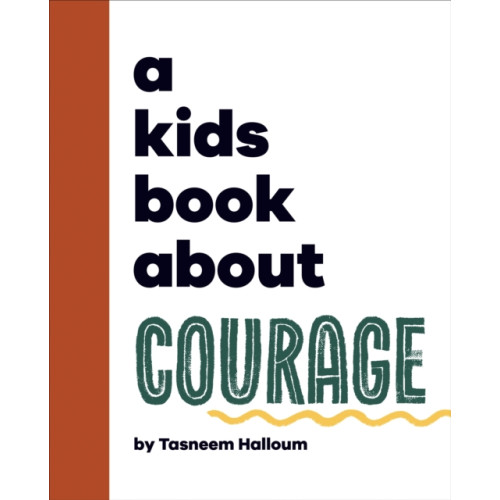 Dorling Kindersley Ltd A Kids Book About Courage (inbunden, eng)