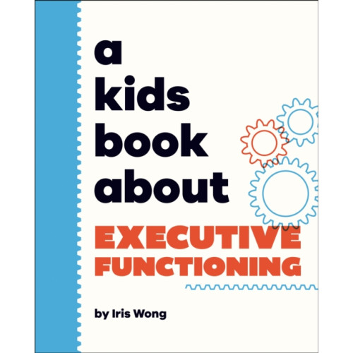 Dorling Kindersley Ltd A Kids Book About Executive Functioning (inbunden, eng)