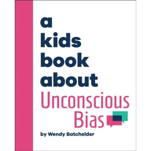 Dorling Kindersley Ltd A Kids Book About Unconscious Bias (inbunden, eng)