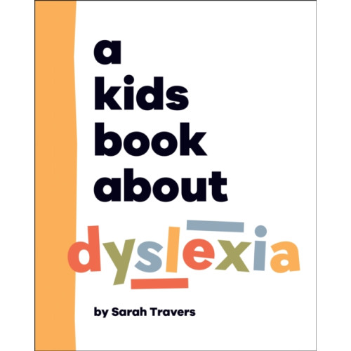 Dorling Kindersley Ltd A Kids Book About Dyslexia (inbunden, eng)