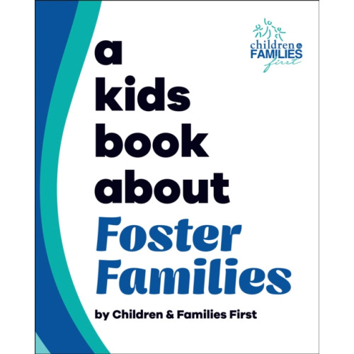 Dorling Kindersley Ltd A Kids Book About Foster Families (inbunden, eng)