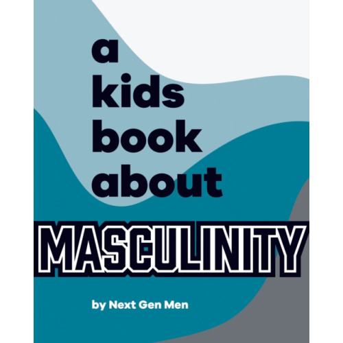 Dorling Kindersley Ltd A Kids Book About Masculinity (inbunden, eng)