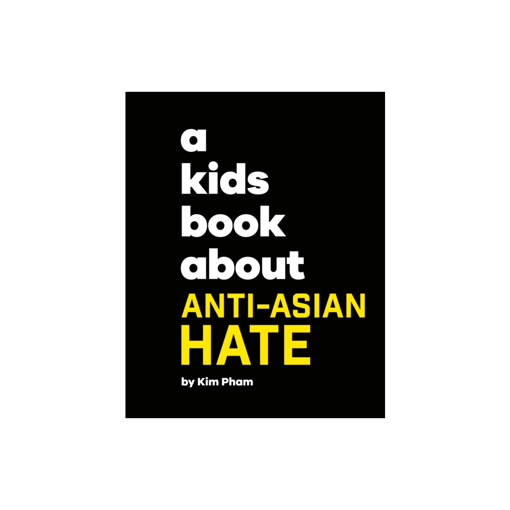 Produktbild för A Kids Book About Anti-Asian Hate (inbunden, eng)