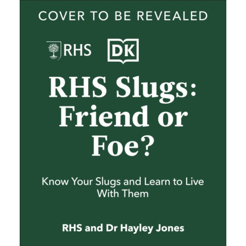 Dorling Kindersley Ltd RHS Slugs: Friend or Foe? (inbunden, eng)