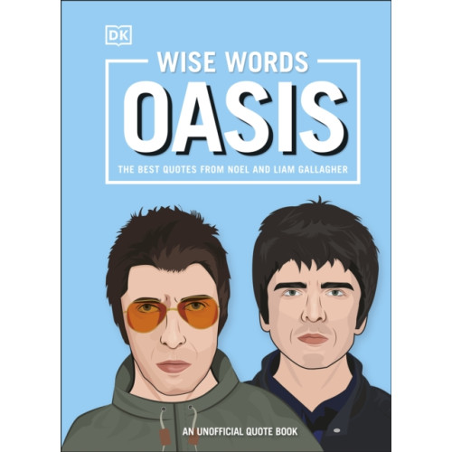 Dorling Kindersley Ltd Wise Words Oasis (inbunden, eng)
