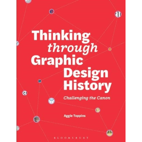 Bloomsbury Publishing PLC Thinking through Graphic Design History (häftad, eng)