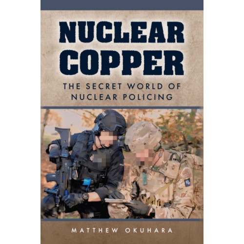 Amberley Publishing Nuclear Copper (inbunden, eng)