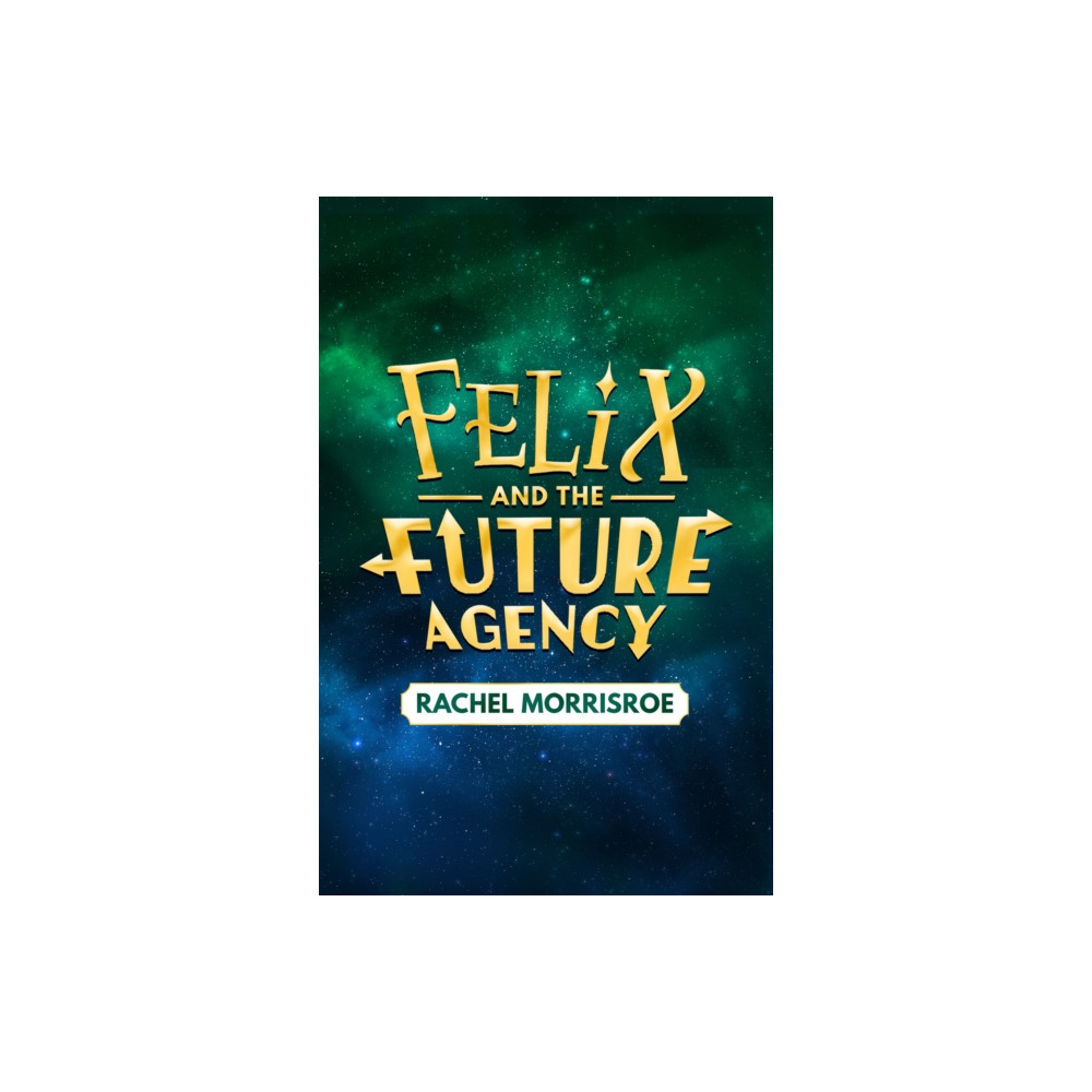 Produktbild för Felix and the Future Agency (inbunden, eng)