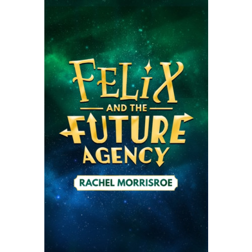Simon & Schuster Ltd Felix and the Future Agency (inbunden, eng)