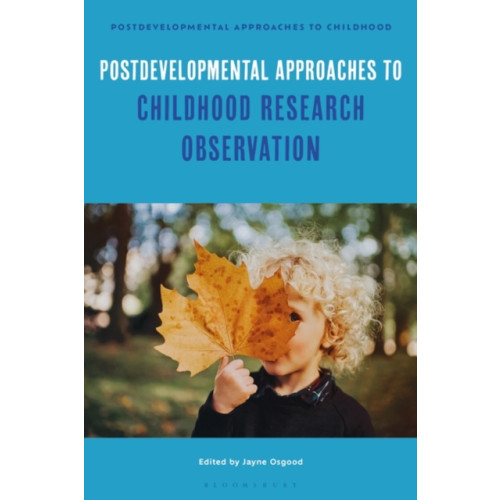 Bloomsbury Publishing PLC Postdevelopmental Approaches to Childhood Research Observation (häftad, eng)