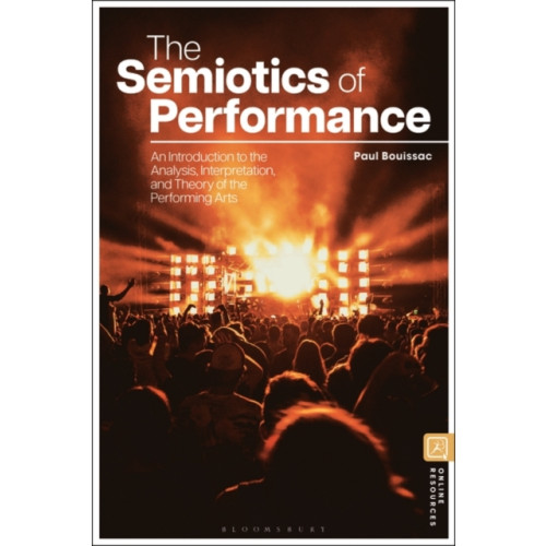 Bloomsbury Publishing PLC The Semiotics of Performances (häftad, eng)