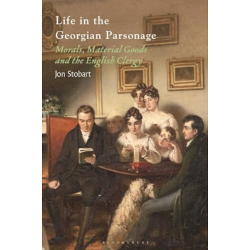 Bloomsbury Publishing PLC Life in the Georgian Parsonage (häftad, eng)