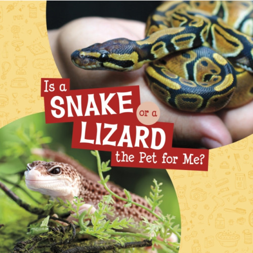 Capstone Global Library Ltd Is a Snake or a Lizard the Pet for Me? (inbunden, eng)