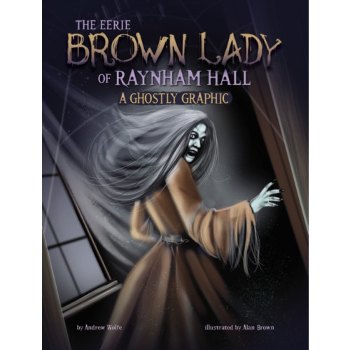 Capstone Global Library Ltd The Eerie Brown Lady of Raynham Hall (häftad, eng)