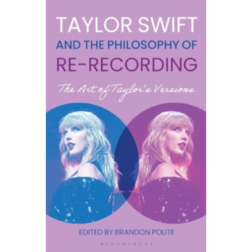 Bloomsbury Publishing PLC Taylor Swift and the Philosophy of Re-recording (häftad, eng)