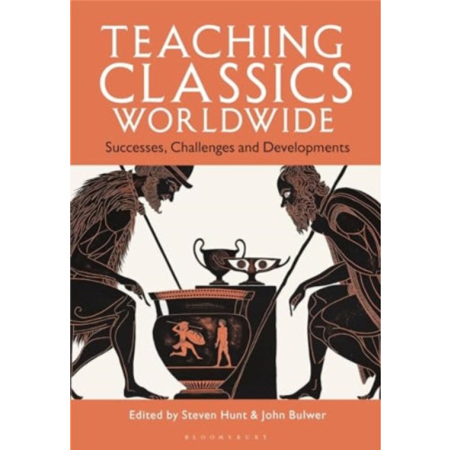 Bloomsbury Publishing PLC Teaching Classics Worldwide (häftad, eng)
