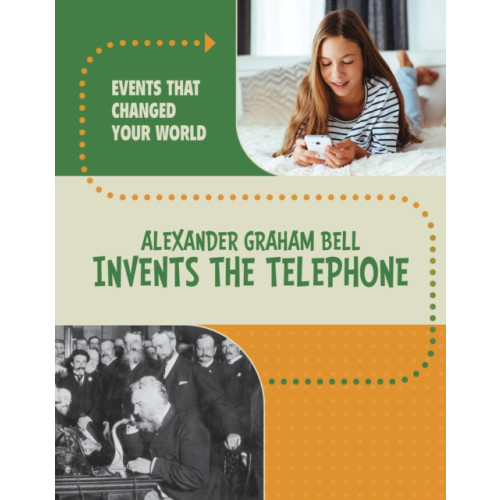 Capstone Global Library Ltd Alexander Graham Bell Invents the Telephone (inbunden, eng)