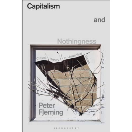 Bloomsbury Publishing PLC Capitalism and Nothingness (häftad, eng)
