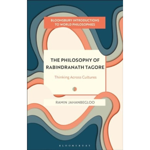 Bloomsbury Publishing PLC The Philosophy of Rabindranath Tagore (häftad, eng)