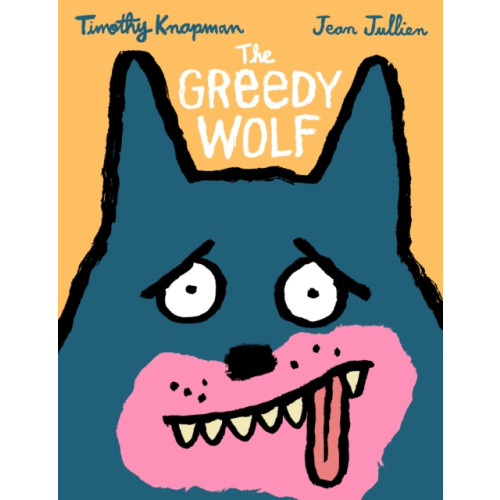 Walker Books Ltd The Greedy Wolf (inbunden, eng)