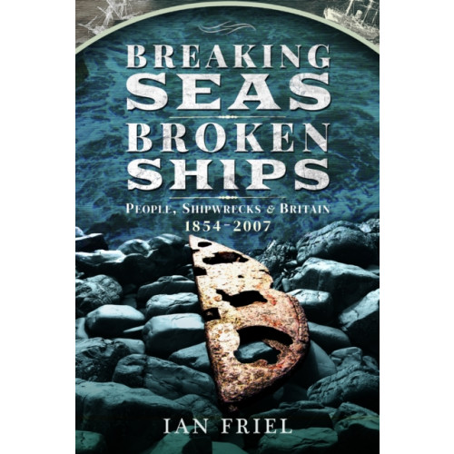 Pen & Sword Books Ltd Breaking Seas, Broken Ships (häftad, eng)