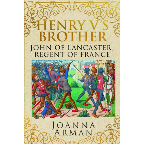 Pen & Sword Books Ltd Henry V's Brother (inbunden, eng)