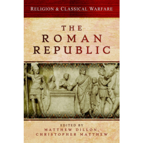 Pen & Sword Books Ltd Religion & Classical Warfare: The Roman Republic (häftad, eng)