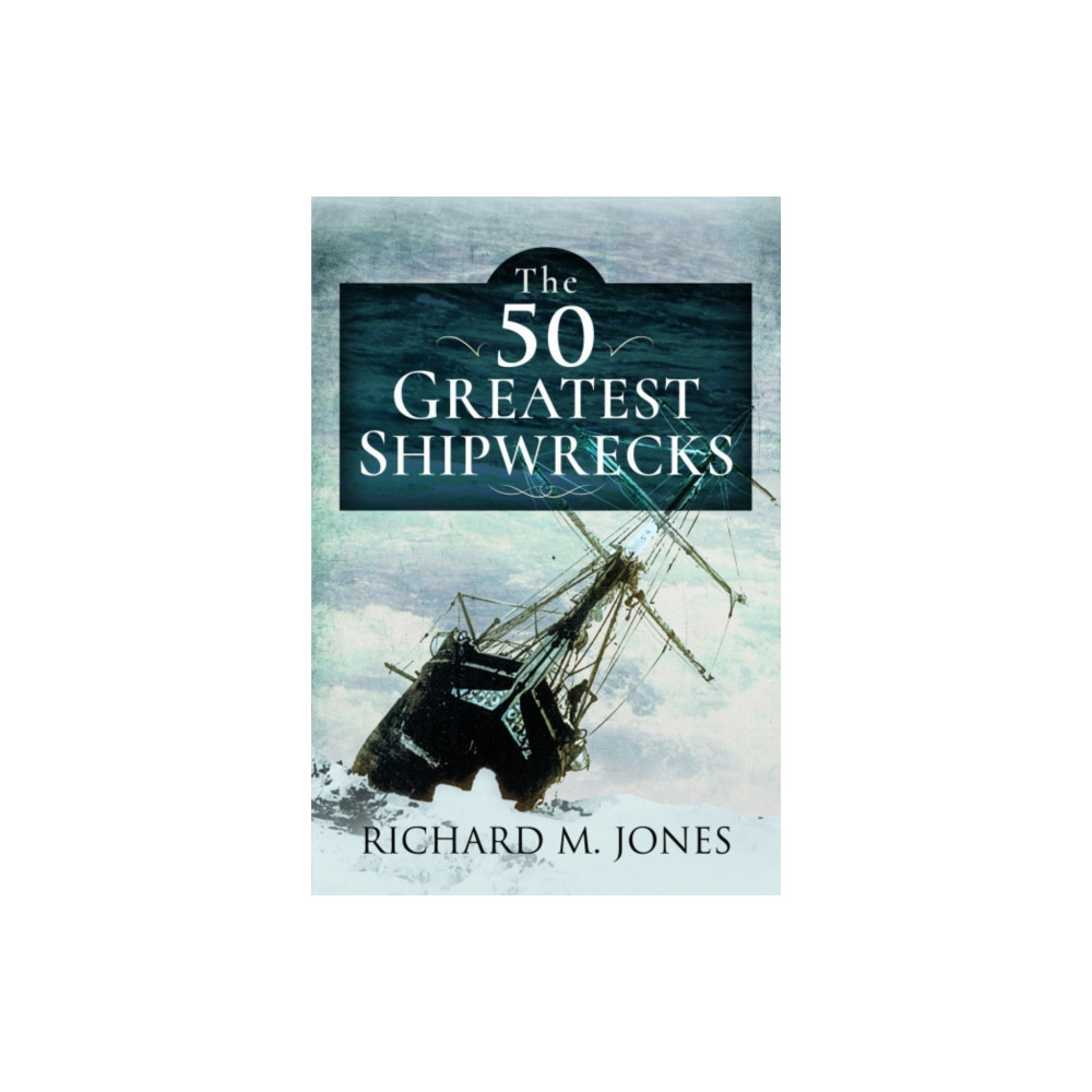 Produktbild för The 50 Greatest Shipwrecks (häftad, eng)