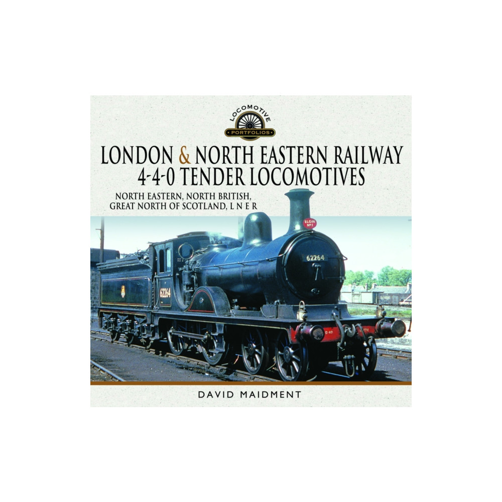 Produktbild för London & North Eastern Railway 4-4-0 Tender Locomotives - North Eastern, North British, Great North of Scotland, L N E R (inbunden, eng)