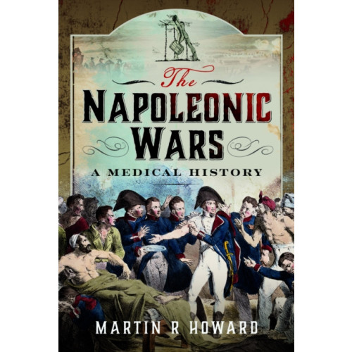 Pen & Sword Books Ltd The Napoleonic Wars (inbunden, eng)