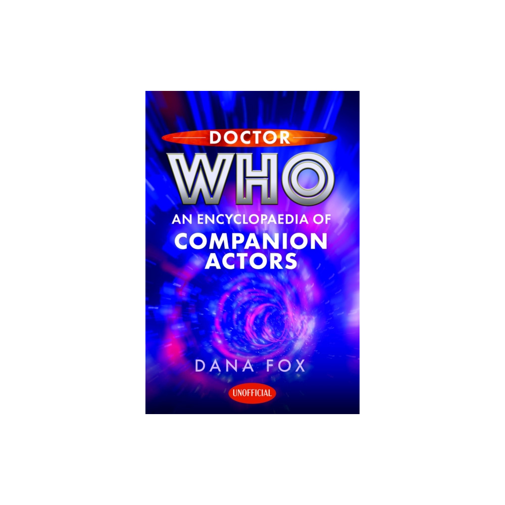 Produktbild för Doctor Who: An Encyclopaedia of Companion Actors (inbunden, eng)