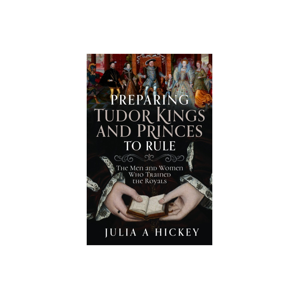 Produktbild för Preparing Tudor Kings and Princes to Rule (inbunden, eng)