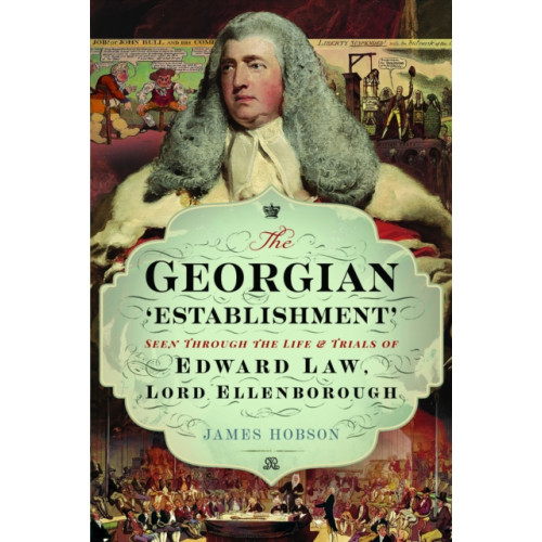 Pen & Sword Books Ltd The Georgian 'Establishment' (inbunden, eng)