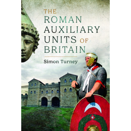 Pen & Sword Books Ltd The Roman Auxiliary Units of Britain (inbunden, eng)