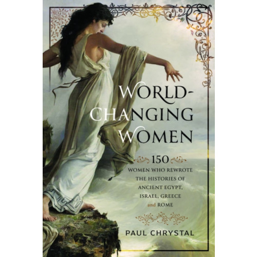 Pen & Sword Books Ltd World-Changing Women (inbunden, eng)