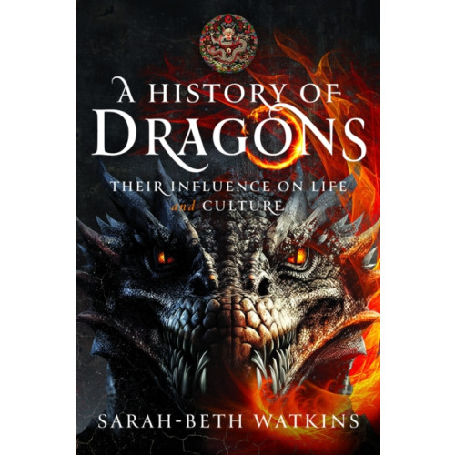 Pen & Sword Books Ltd A History of Dragons (inbunden, eng)