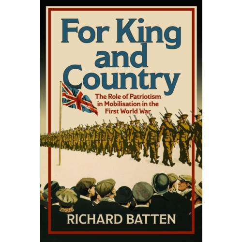 Pen & Sword Books Ltd For King and Country (inbunden, eng)