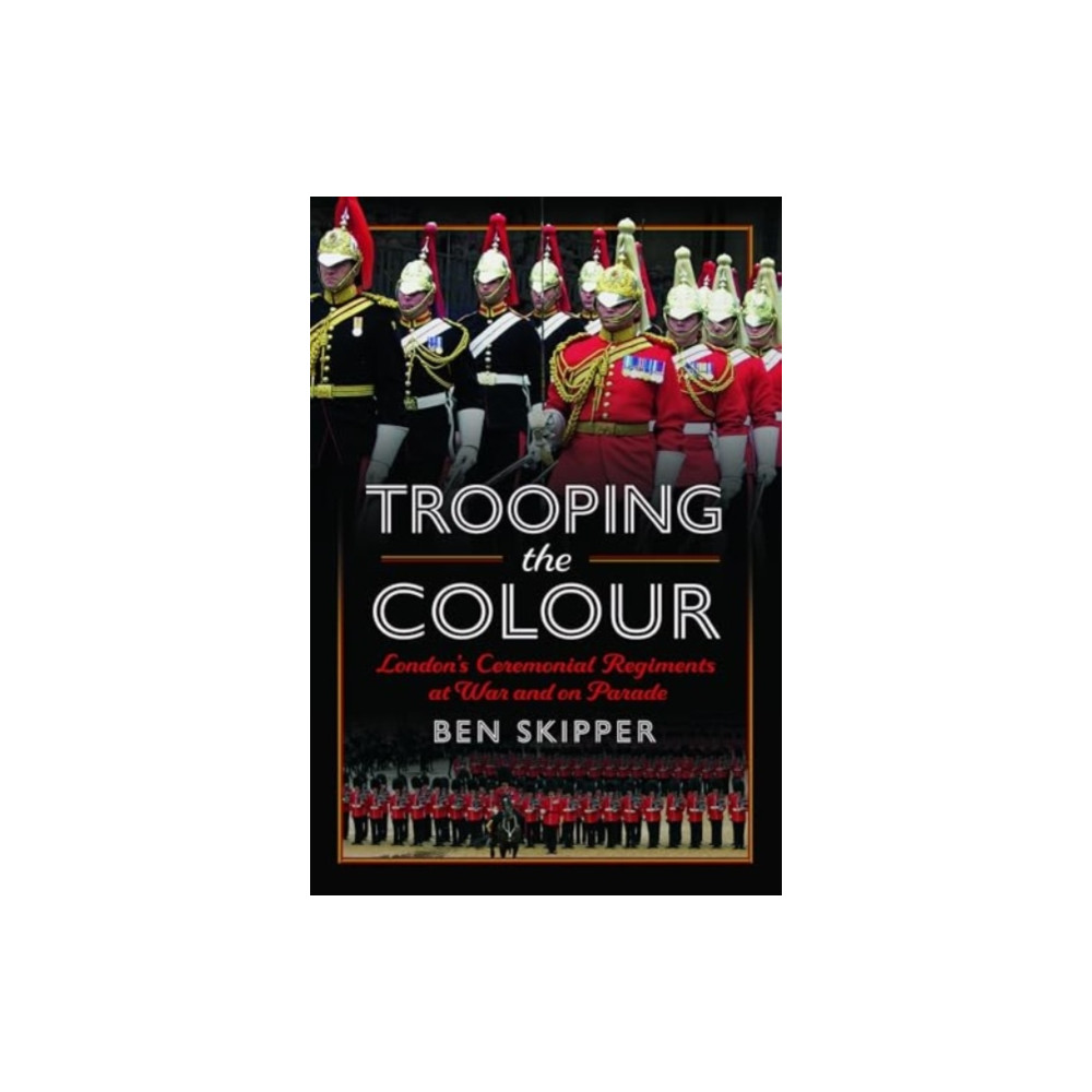 Produktbild för Trooping the Colour (inbunden, eng)