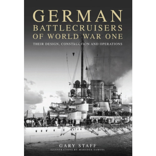 Pen & Sword Books Ltd German Battlecruisers of World War One (häftad, eng)