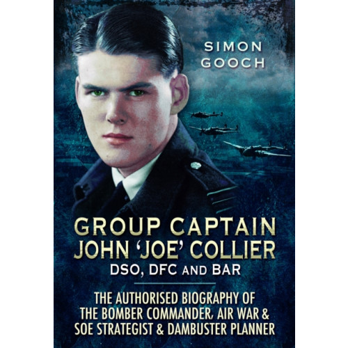 Pen & Sword Books Ltd Group Captain John 'Joe' Collier DSO, DFC and Bar (häftad, eng)