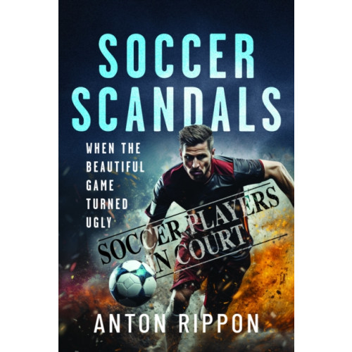 Pen & Sword Books Ltd Soccer Scandals (häftad, eng)