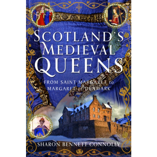 Pen & Sword Books Ltd Scotland’s Medieval Queens (inbunden, eng)