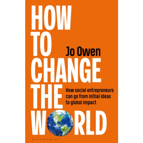 Bloomsbury Publishing PLC How to Change the World (inbunden, eng)