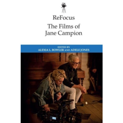 Edinburgh university press ReFocus: The Films of Jane Campion (häftad, eng)