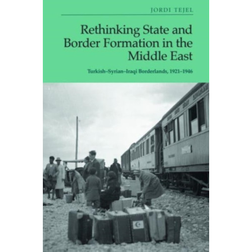 Edinburgh university press Rethinking State and Border Formation in the Middle East (häftad, eng)
