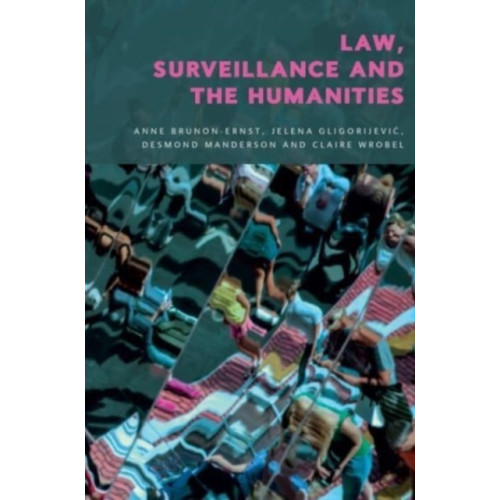 Edinburgh university press Law, Surveillance and the Humanities (häftad, eng)